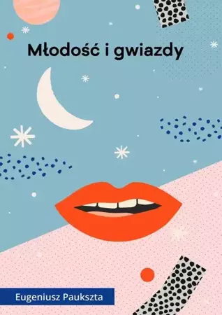 eBook Młodość i gwiazdy - Eugeniusz Paukszta epub mobi