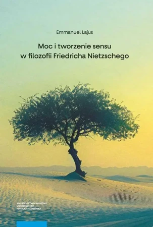 eBook Moc i tworzenie sensu w filozofii Friedricha Nietzschego - Emmanuel Lajus