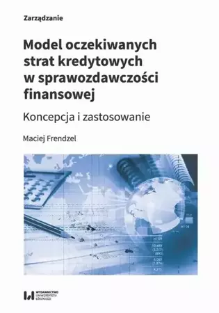 eBook Model oczekiwanych strat kredytowych w sprawozdawczości finansowej - Maciej Frendzel