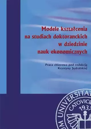 eBook Modele kształcenia na studiach doktoranckich w dziedzinie nauk ekonomicznych - Krystyna Jędralska