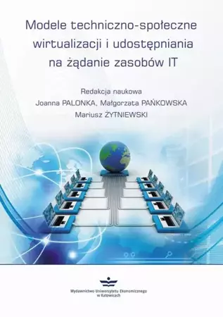 eBook Modele techniczno-społeczne wirtualizacji udostępniania na żądanie zasobów IT - Joanna Palonka