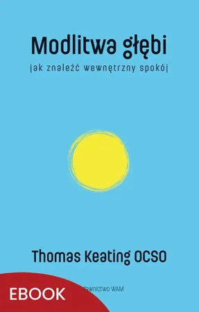 eBook Modlitwa głębi Jak znaleźć wewnętrzny spokój - Thomas Keating epub mobi