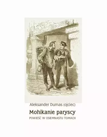 eBook Mohikanie paryscy. Powieść w osiemnastu tomach - Aleksander Dumas epub mobi