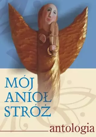 eBook Mój Anioł Stróż. Antologia - Paweł Bitka Zapendowski