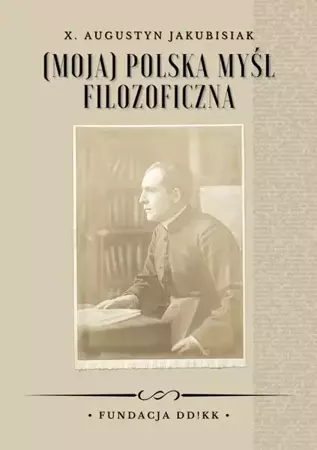 eBook (Moja) polska myśl filozoficzna - Augustyn Jakubisiak mobi epub