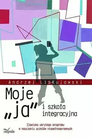 eBook Moje „ja” i szkoła integracyjna - Andrzej Lis-Kujawski