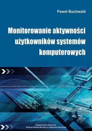 eBook Monitorowanie aktywności użytkowników systemów komputerowych - Paweł Buchwald