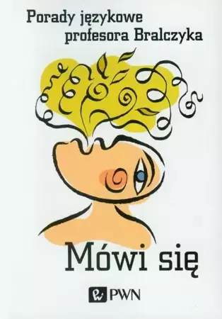 eBook Mówi się. Porady językowe profesora Bralczyka - Jerzy Bralczyk epub mobi