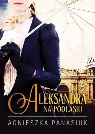 eBook Na Podlasiu. Aleksandra - Agnieszka Panasiuk epub mobi