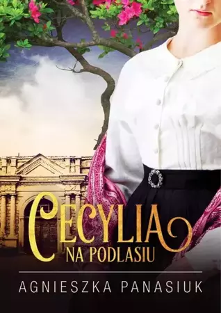 eBook Na Podlasiu. Cecylia - Agnieszka Panasiuk epub mobi