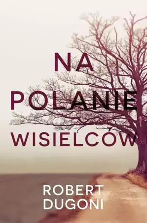 eBook Na polanie wisielców - Robert Dugoni mobi epub