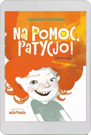 eBook Na pomoc, Patycjo! - Agnieszka Urbańska