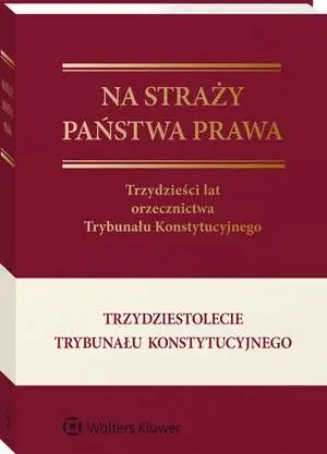 eBook Na straży państwa prawa. Trzydzieści lat orzecznictwa Trybunału Konstytucyjnego - Leszek Garlicki