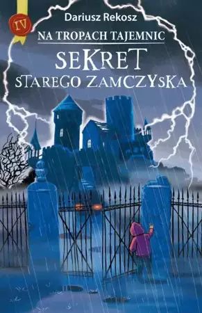 eBook Na tropach tajemnic. Tom 4. Sekret starego zamczyska - Dariusz Rekosz epub mobi