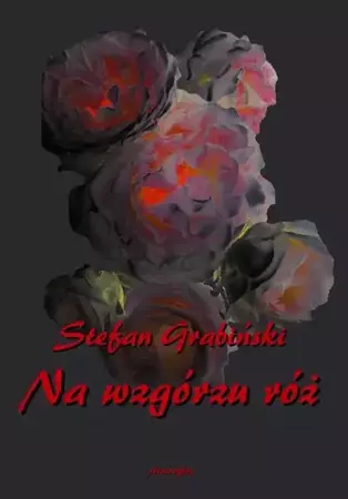 eBook Na wzgórzu róż - Stefan Grabiński mobi epub