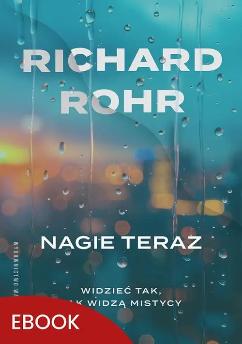 eBook Nagie teraz - Richard Rohr epub mobi