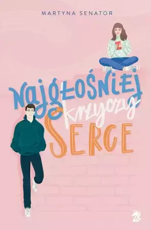 eBook Najgłośniej krzyczy serce - Martyna Senator epub mobi