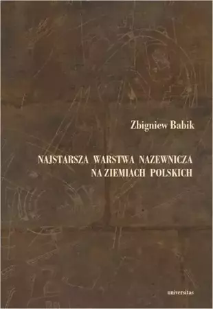 eBook Najstarsza warstwa nazewnicza na ziemiach polskich w granicach wczesnośredniowiecznej Słowiańszczyzny - Zbigniew Babik