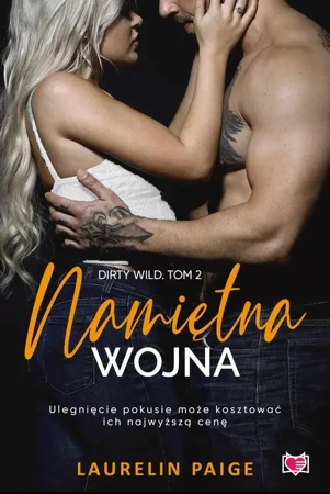 eBook Namiętna wojna. Dirty wild. Tom 2 - Paige Laurelin mobi epub