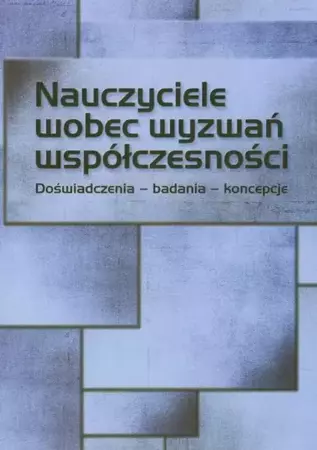 eBook Nauczyciele wobec wyzwań współczesności. Doświadczenia – badania - koncepcje - Ewa Przygońska