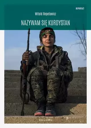 eBook Nazywam się Kurdystan - Witold Repetowicz epub mobi