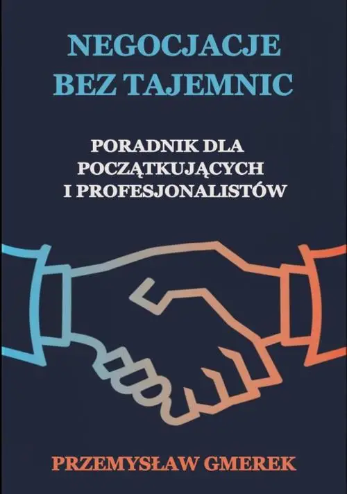 eBook Negocjacje bez tajemnic: Poradnik dla początkujących i profesjonalistów - Przemysław Gmerek mobi epub