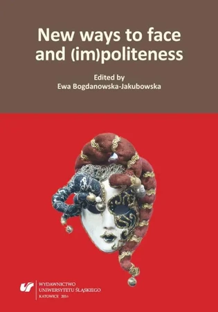 eBook New ways to face and (im)politeness - Ewa Bogdanowska-Jakubowska