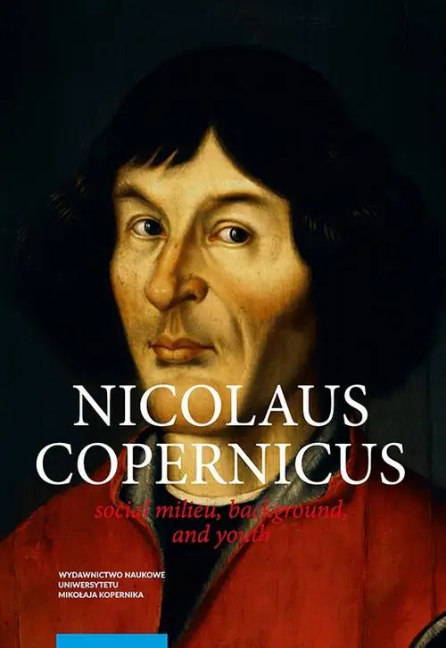 eBook Nicolaus Copernicus. Social milieu, background, and youth - Krzysztof Mikulski