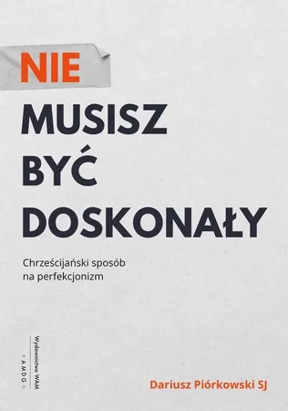 eBook Nie musisz być doskonały - Dariusz Piórkowski SJ epub mobi