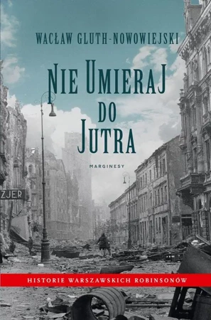 eBook Nie umieraj do jutra - Wacław Gluth-Nowowiejski epub mobi