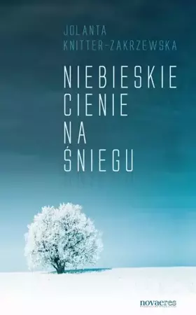 eBook Niebieskie cienie na śniegu - Jolanta Knitter-Zakrzewska mobi epub