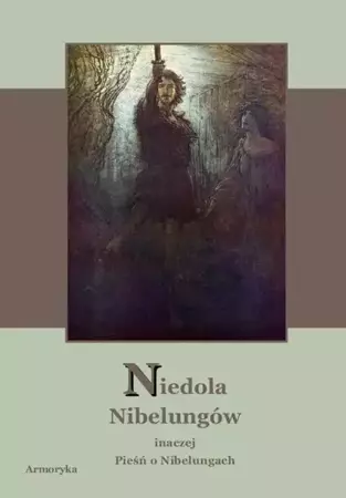 eBook Niedola Nibelungów inaczej Pieśń o Nibelungach czyli Das Nibelungenlied - Nieznany