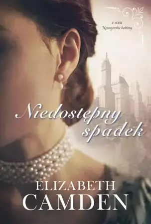 eBook Niedostępny spadek - Elizabeth Camden mobi epub