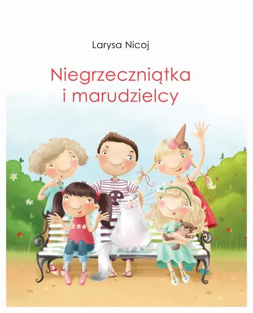 eBook Niegrzeczniątka i marudzielcy - Larysa Nicoj