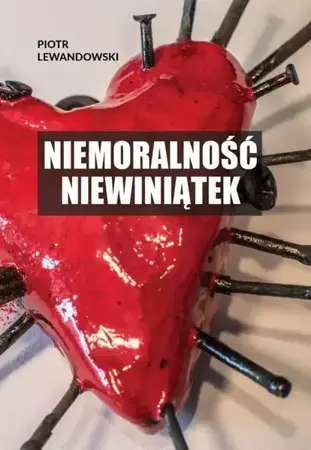 eBook Niemoralność niewiniątek - Piotr Lewandowski