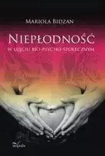 eBook Niepłodność w ujęciu bio-psycho-społecznym - Mariola Bidzan