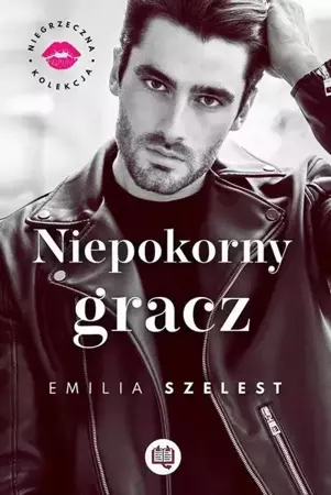 eBook Niepokorny gracz. Niegrzeczna kolekcja. Tom 3 - Emilia Szelest mobi epub