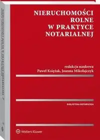 eBook Nieruchomości rolne w praktyce notarialnej - Joanna Mikołajczyk