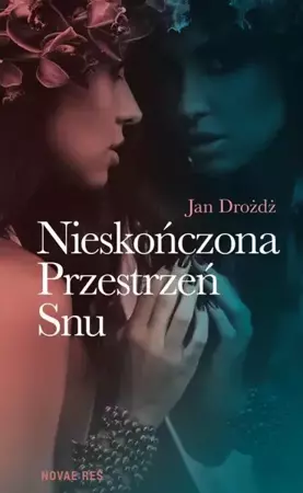 eBook Nieskończona Przestrzeń Snu - Jan Drożdż epub mobi