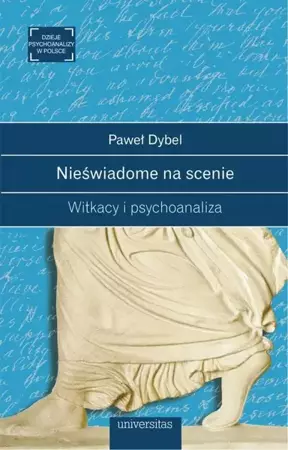 eBook Nieświadome na scenie Witkacy i psychoanaliza - Paweł Dybel epub mobi