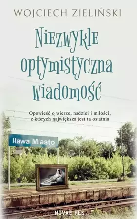 eBook Niezwykle optymistyczna wiadomość - Wojciech Zieliński epub mobi