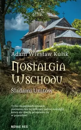 eBook Nostalgia Wschodu. Śladami unitów - Adam Wiesław Kulik mobi epub