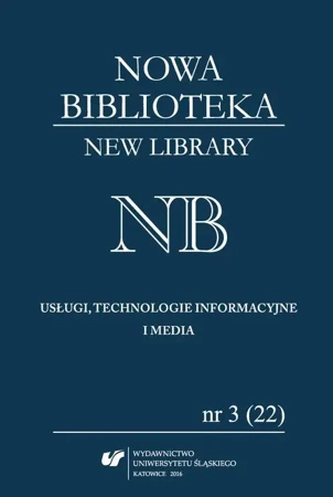 eBook „Nowa Biblioteka. New Library. Usługi, technologie informacyjne i media” 2016, nr 3 (22) - Karol Makles
