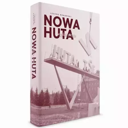 eBook Nowa Huta – wyjście z raju - Leszek Konarski mobi epub