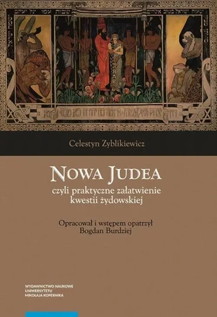 eBook Nowa Judea czyli praktyczne załatwienie kwestii żydowskiej - Celestyn Zyblikiewicz