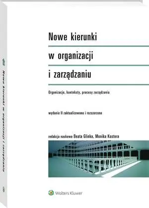 eBook Nowe kierunki w organizacji i zarządzaniu. Organizacje, konteksty, procesy zarządzania - Monika Kostera