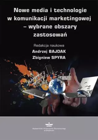 eBook Nowe media i technologie w komunikacji marketingowej – wybrane obszary zastosowań - Andrzej Bajdak