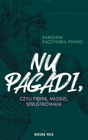 eBook Nu pagadi, czyli młodzi, piękni, sfrustrowani - Karolina Kaczyńska-Piwko mobi epub