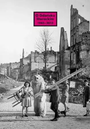 eBook O Gdańsku literackim 1945-2015. Archeologie miejsca, palimpsesty historii - Praca zbiorowa mobi epub