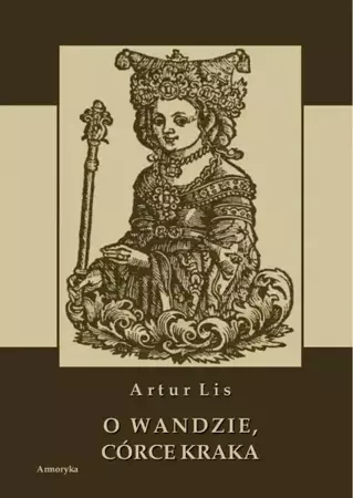 eBook O Wandzie, córce Kraka - Artur Lis